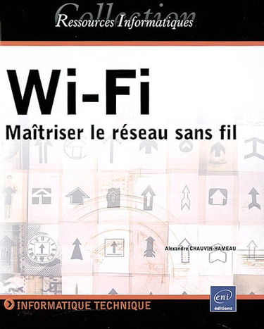 Wi-Fi : maîtriser le réseau sans fil