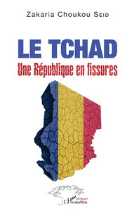 Le Tchad : une République en fissures
