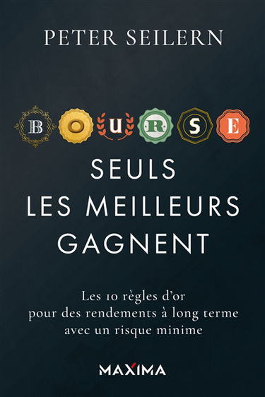 Seuls les meilleurs gagnent : les 10 règles d'or pour des rendements à long terme avec un risque minime