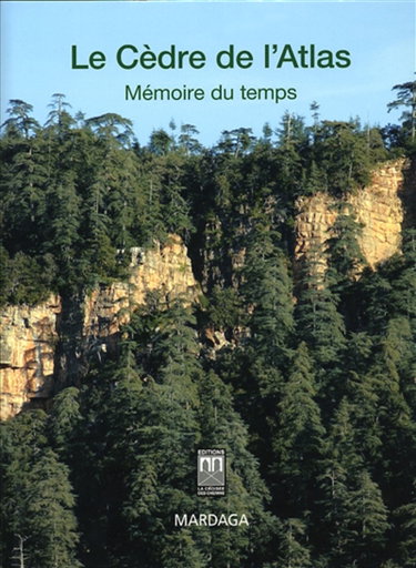 Le cèdre de l'Atlas : mémoire du temps