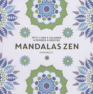 Mandala zen : petit livre à colorier & pensées à méditer