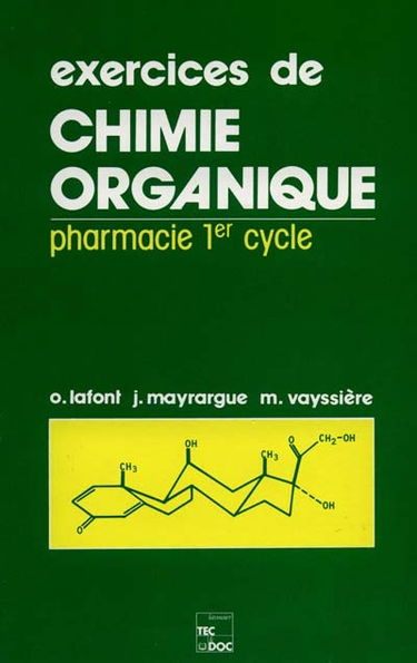 Exercices de chimie organique : pharmacie 1er cycle, conforme aux nouvelles règles de nomenclature