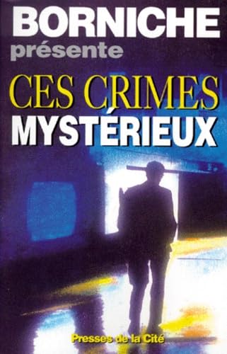 Borniche présente ces crimes mystérieux
