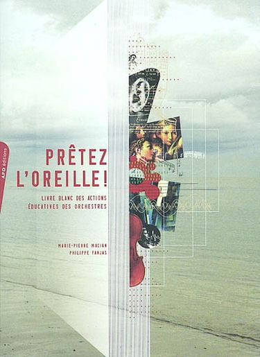 Prêtez l'oreille ! : livre blanc des actions éducatives des orchestres