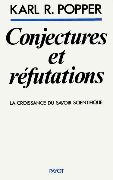 Conjectures et réfutations : la croissance du savoir scientifique