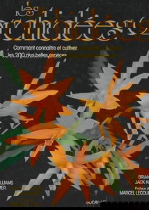 Les orchidées, comment connaître et cultiver les 200 plus belles espèces