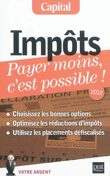Impôts, payer moins, c'est possible !