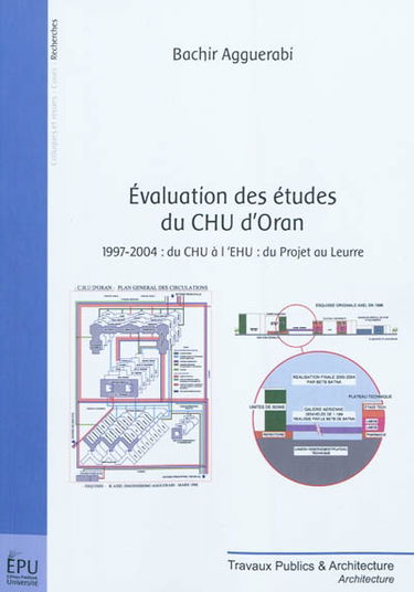 Evaluation des études du CHU d'Oran : 1997-2004 : du CHU à l'EHU : du projet au leurre