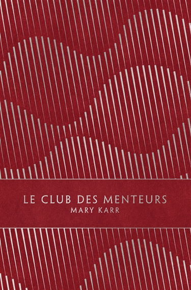 Le club des menteurs : mémoires