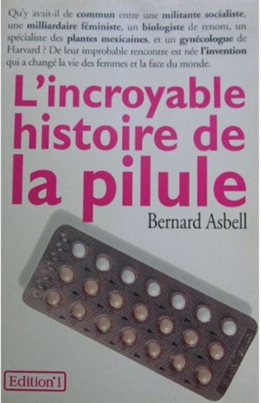 La pilule : biographie du médicament qui a changé le monde