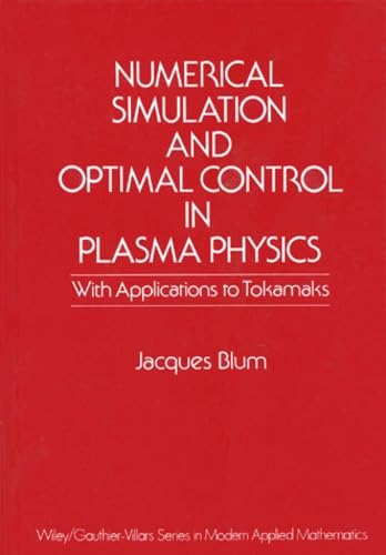 Numerical simulation and optimal control in plasma physics : with applications to tokamaks
