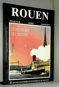 Rouen : Les méandres de l'histoire