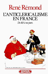 L'anticléricalisme en France : de 1815 à nos jours