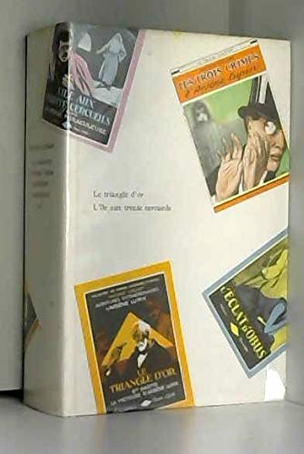 Les aventures d' arsene lupin gentleman-cambrioleur. tome 6. le triangle d' or. l' ile aux trente cercueils.