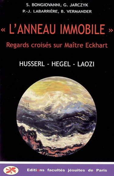 Couverture de L'anneau immobile : regards croisés sur Maître Eckhart : Husserl, Hegel, Laozi