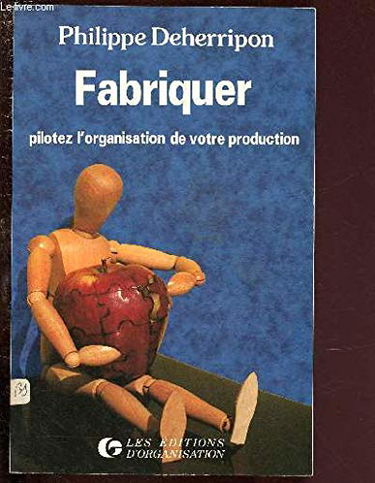 Fabriquer : pilotez l'organisation de votre production
