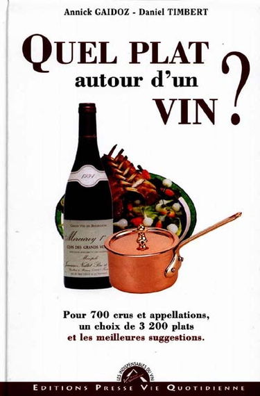 Quel plat autour d'un vin ? : qui n'a pas son vin préféré ?