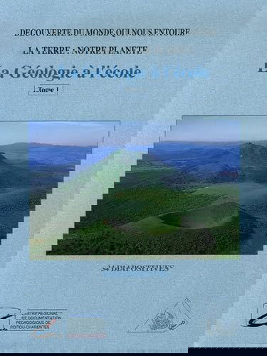 La Géologie à l'école: Tome 1 avec 34 diapositives