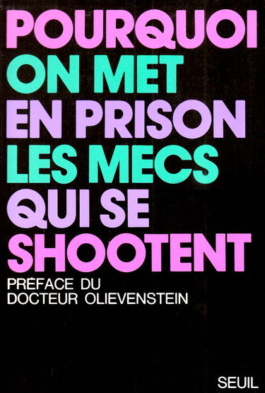 Pourquoi on met en prison les mecs qui se shootent