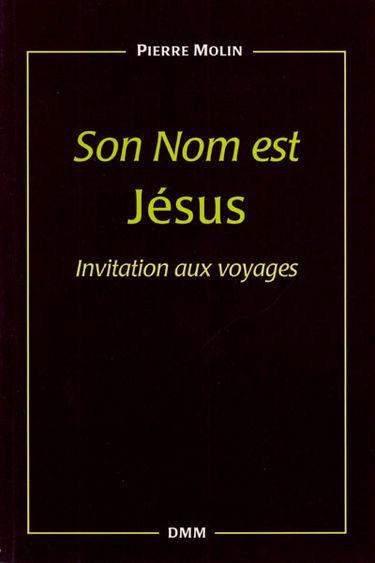 Son nom est Jésus : invitation aux voyages