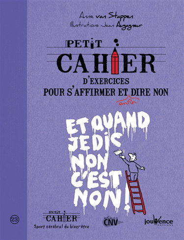 Petit cahier d'exercices pour s'affirmer et enfin oser dire non