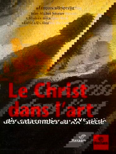 Le Christ dans l'art : des origines à nos jours