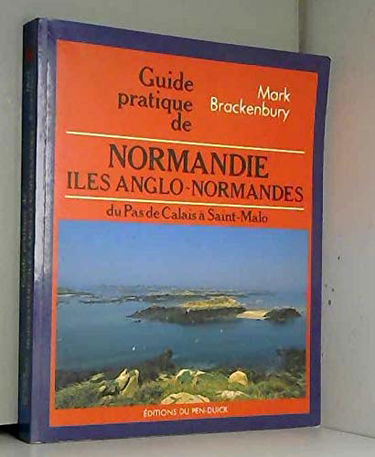Guide pratique de la Normandie et des Iles anglo-normandes