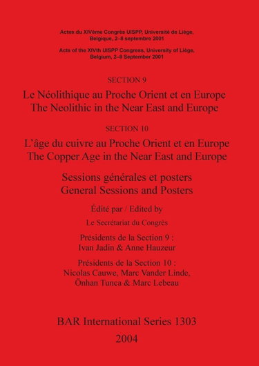 Couverture de The Neolithic in the Near East and Europe: Sections 9 and 10 of the Uispp Congress 2001