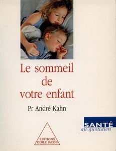 Le sommeil de votre enfant : mode d'emploi pour les parents d'un petit insomniaque