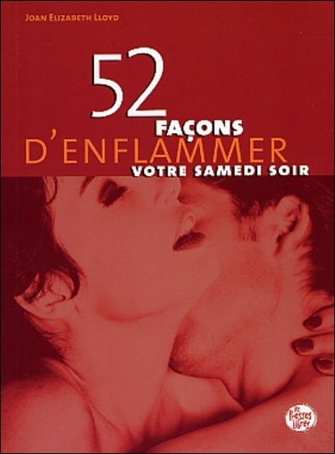 52 façons d'enflammer votre samedi soir