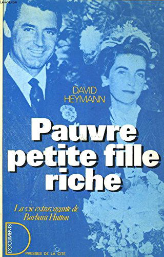 Pauvre petite fille riche : la vie extravagante de Barbara Hutton