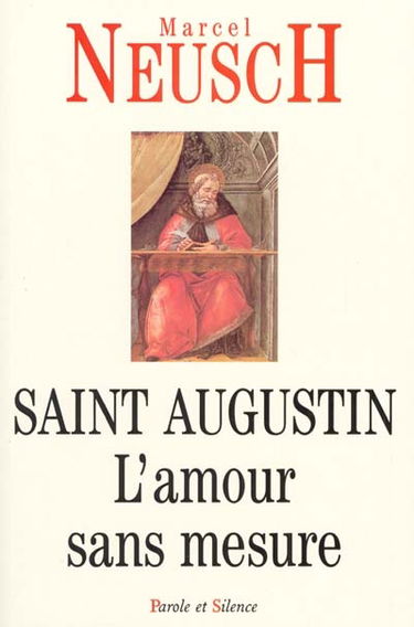 Saint Augustin : l'amour sans mesure