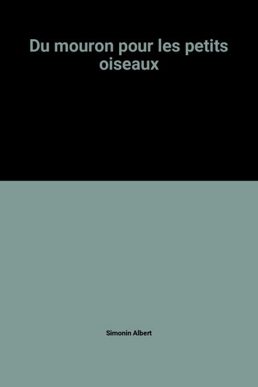 Couverture de Du mouron pour les petits oiseaux
