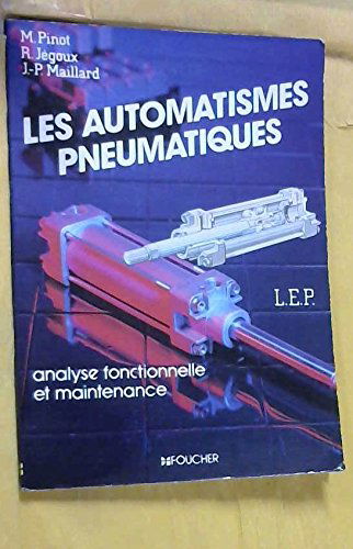 Les Automatismes pneumatiques : LEP, analyse fonctionnelle et maintenance