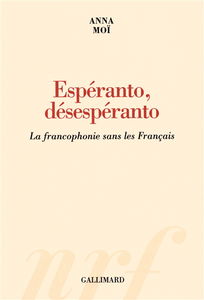 Espéranto, desespéranto : la francophonie sans les Français