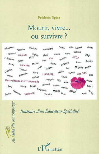 Mourir, vivre ou survivre ? : itinéraire d'un éducateur spécialisé
