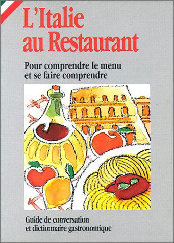 L'Italie au restaurant. Pour comprendre le menu et se faire comprendre