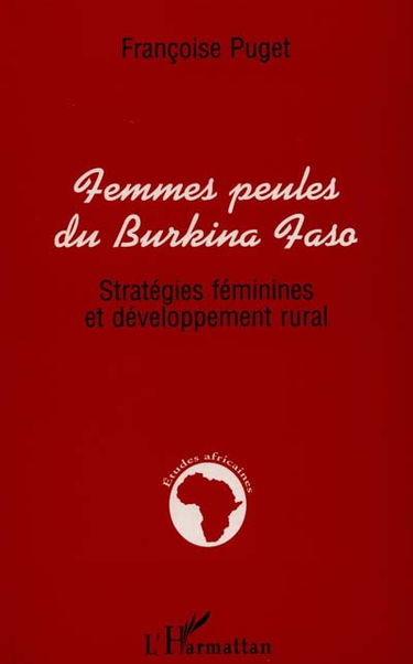 Femmes peules du Burkina Faso : stratégies féminines et développement rural