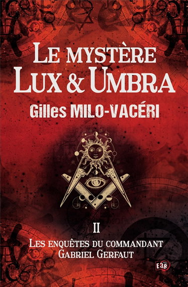 Couverture de Les enquêtes du commandant Gabriel Gerfaut. Vol. 2. Le mystère Lux & Umbra