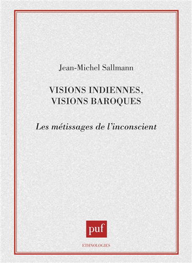 Visions indiennes, visions baroques : les métissages de l'inconscient