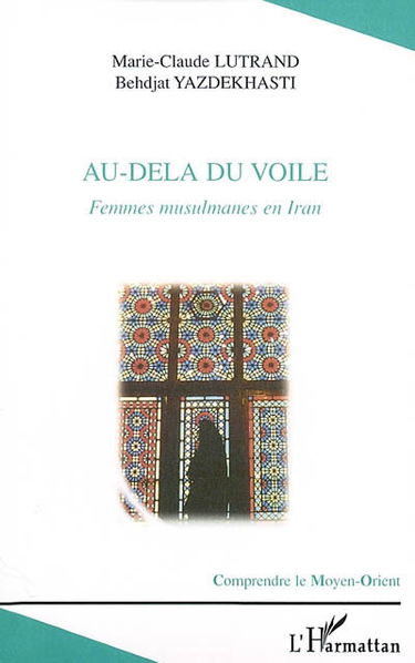Au-delà du voile : femmes musulmanes en Iran