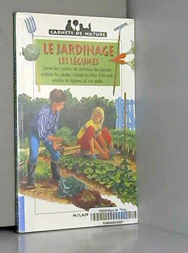 Le jardinage, les légumes