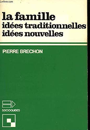 La Famille : idées traditionnelles, idées nouvelles