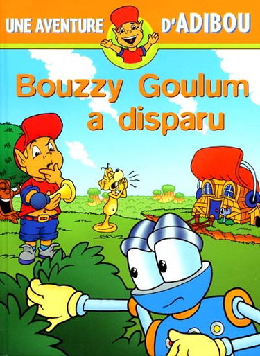 Une aventure d'Adibou. Vol. 1. Bouzzy Goulum a disparu