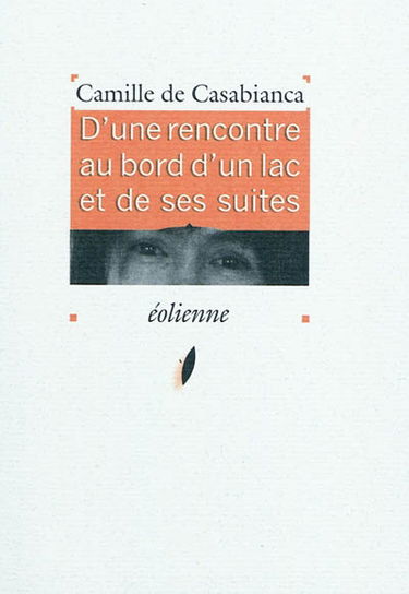 D'une rencontre au bord d'un lac et de ses suites