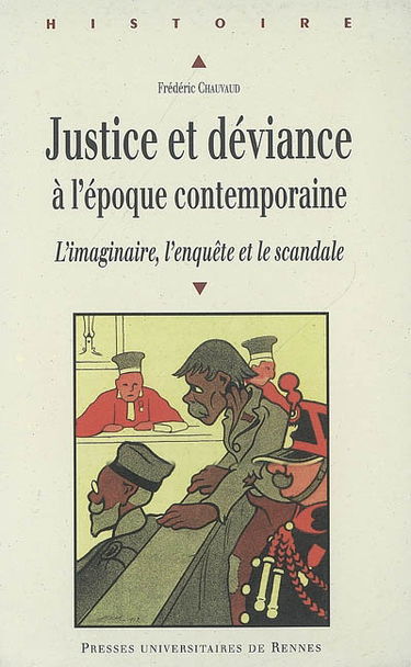Justice et déviance à l'époque contemporaine : l'imaginaire, l'enquête et le scandale