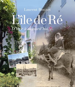 L'île de Ré : d'hier à aujourd'hui