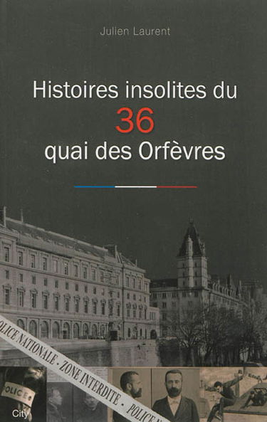 Histoires insolites du 36, quai des Orfèvres
