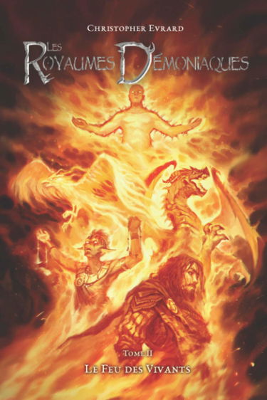 Les Royaumes Démoniaques: Tome 2 : Le Feu Des Vivants