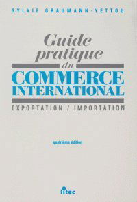 Guide pratique du commerce international: Exportation, importation (ancienne édition)